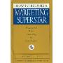 How to Become a Marketing Superstar: Unexpected Rules That Ring the Cash Register