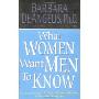 What Women Want Men to Know: The Ultimate Book about Love, Sex, and Relationships for You - And the Man You Love