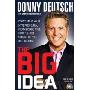 The Big Idea: How to Make Your Entrepreneurial Dreams Come True, from the AHA Moment to Your First Million