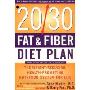 The 20/30 Fat & Fiber Diet Plan: The Weight-Reducing, Health-Promoting Nutrition System for Life