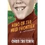 King of the Mild Frontier: An Ill-Advised Autobiography