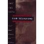 Our Religions: The Seven World Religions Introduced by Preeminent Scholars from Each Tradition