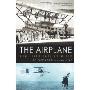 The Airplane: How Ideas Gave Us Wings