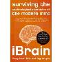 iBrain: Surviving the Technological Alteration of the Modern Mind