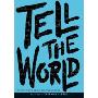 Tell the World
