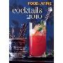 Food & Wine Cocktails 2010: The Ultimate Source for 160-Plus Terrific Cocktail & Party-Food Recipes from the World's Biggest Talents (平装)