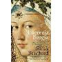 Lucrezia Borgia: Life, Love and Death in Renaissance Italy (平装)