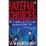 Fateful Choices: Ten Decisions that Changed the World, 1940-1941 (平装)