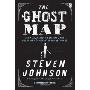 The Ghost Map: A Street, an Epidemic and the Hidden Power of Urban Networks. (平装)