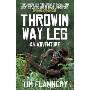 Throwim Way Leg: An Adventure (平装)