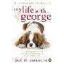 My Life with George: The Inspirational Story of How a Wilful Dog Brought Joy to a Bereaved Family (平装)