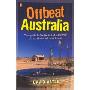 Offbeat Australia: A Unique Travel Guide to Australia's Unusual and Eccentric Tourist Attractions (平装)