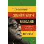 Dinner with Mugabe: The Man Behind the Monster (精装)