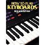 How to Play Keyboards: All You Need to Know to Play Easy Keyboard Music (平装)