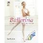 Ballerina: A Step-by-Step Guide to Ballet (精装)