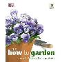 RHS How to Garden: A Practical Introduction to Gardening (精装)