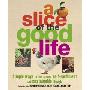 A Slice of the Good Life (平装)