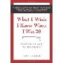 What I Wish I Knew When I Was 20: A Crash Course on Making Your Place in the World (精装)