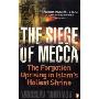 The Siege of Mecca: The Forgotten Uprising in Islam's Holiest Shrine (平装)