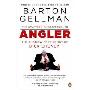 Angler: The Shadow Presidency of Dick Cheney (平装)