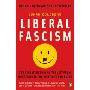 Liberal Fascism: The Secret History of the Left from Mussolini to the Politics of Meaning (平装)