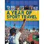 A Year of Sport Travel: Experience the Greatest Sporting Events in the World (平装)