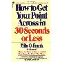 How to Get Your Point Across in 30 Seconds or Less (平装)