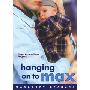 Hanging on to Max (平装)