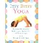 Itsy Bitsy Yoga: Poses to Help Your Baby Sleep Longer, Digest Better, and Grow Stronger (平装)