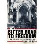 The Bitter Road to Freedom: A New History of the Liberation of Europe (精装)