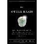 The Other Brain: From Dementia to Schizophrenia, How New Discoveries about the Brain Are Revolutionizing Medicine and Science (精装)