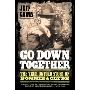 Go Down Together: The True, Untold Story of Bonnie and Clyde (平装)