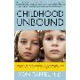 Childhood Unbound: The Powerful New Parenting Approach That Gives Our 21st Century Kids the Authority, Love, and Listening They Need to Thrive (平装)