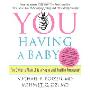 YOU: Having a Baby: The Owner's Manual to a Happy and Healthy Pregnancy (精装)