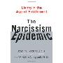 The Narcissism Epidemic: Living in the Age of Entitlement (精装)