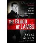 The Blood of Lambs: A Former Terrorist's Memoir of Death and Redemption (精装)