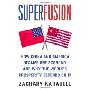 Superfusion: How China and America Became One Economy and Why the World's Prosperity Depends on It (精装)