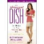 The Skinnygirl Dish: Easy Recipes for Your Naturally Thin Life (平装)