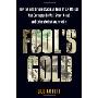 Fool's Gold: How the Bold Dream of a Small Tribe at J.P. Morgan Was Corrupted by Wall Street Greed and Unleashed a Catastrophe (精装)