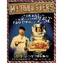 MythBusters: The Explosive Truth Behind 30 of the Most Perplexing Urban Legends of All Time (平装)