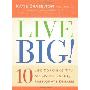 Live Big!: 10 Life Coaching Tips for Living Large, Passionate Dreams (平装)