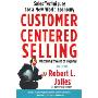 Customer Centered Selling: Sales Techniques for a New World Economy (平装)