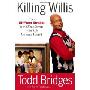 Killing Willis: From Diff'rent Strokes to the Mean Streets to the Life I Always Wanted (精装)