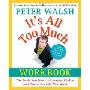 It's All Too Much Workbook: The Tools You Need to Conquer Clutter and Create the Life You Want (平装)