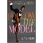 Follow the Model: Miss J's Guide to Unleashing Presence, Poise, and Power (精装)
