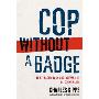 Cop Without a Badge: The Extraordinary Undercover Life of Kevin Maher (平装)