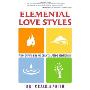 Elemental Love Styles: Find Compatibility and Create a Lasting Relationship (平装)