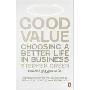 Good Value: Choosing a Better Life in Business (平装)