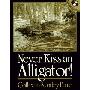 Never Kiss an Alligator! (平装)