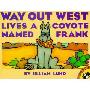 Way Out West Lives a Coyote Named Frank (平装)